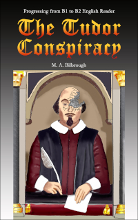 The Tudor Conspiracy a graded reader for learners of B2 English